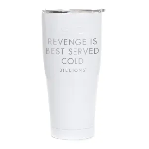 Billions Revenge Is Best Served Cold Laser Engraved SIC Tumbler