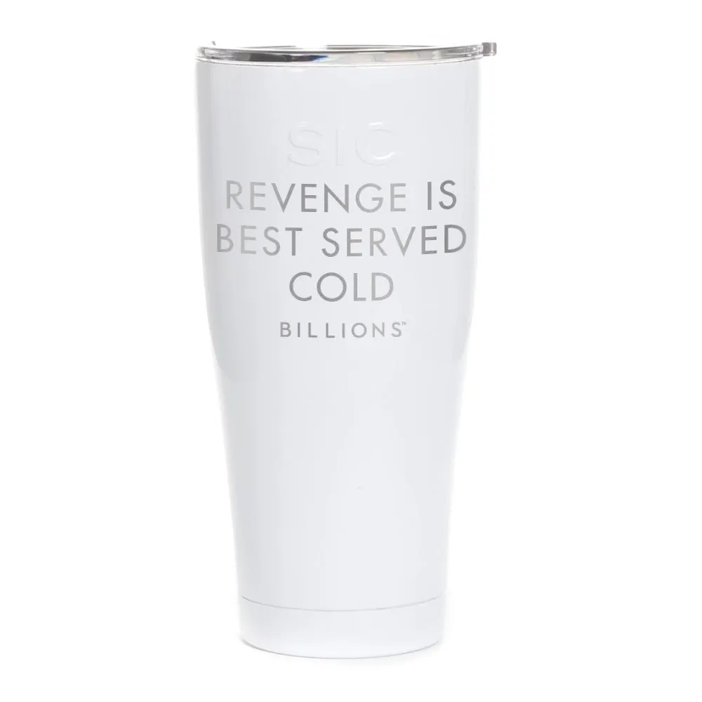 Billions Revenge Is Best Served Cold Laser Engraved SIC Tumbler